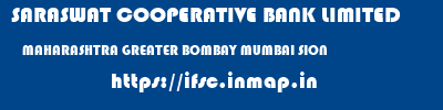 SARASWAT COOPERATIVE BANK LIMITED  MAHARASHTRA GREATER BOMBAY MUMBAI SION  ifsc code